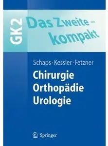Das Zweite - kompakt: Chirurgie, Orthopädie, Urologie - GK2