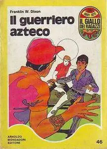 Franklin W. Dixon - Il guerriero azteco