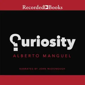 «Curiosity» by Alberto Manguel