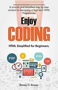 ENJOY CODING! HTML Simplified for Beginners