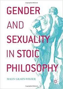 Gender and Sexuality in Stoic Philosophy