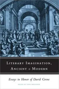 Literary Imagination, Ancient and Modern: Essays in Honor of David Grene