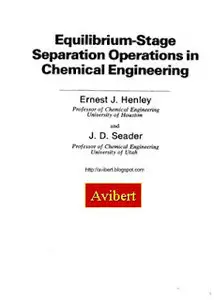 Equilibrium-Stage Separation Operations in Chemical Engineering by Ernest J. Henley