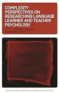 Complexity Perspectives on Researching Language Learner and Teacher Psychology (Psychology of Language Learning and Teac