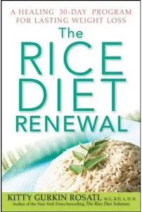 The Rice Diet Renewal: A Healing 30-Day Program for Lasting Weight Loss [Repost]