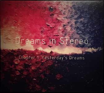 Dreams in Stereo - Chapter 1: Yesterday's Dreams (2015)