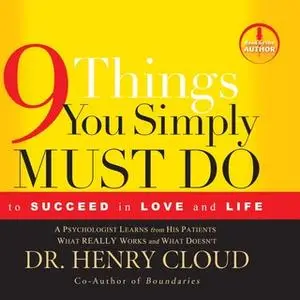 «9 Things You Simply Must Do» by Henry Cloud