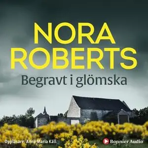 «Begravt i glömska» by Nora Roberts