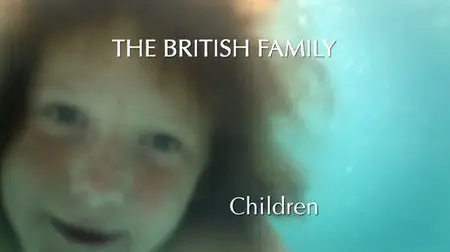 BBC - The British Family Our History S01E04: Children (2010)