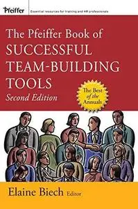 The Pfeiffer Book of Successful Team-Building Tools: Best of the Annuals