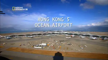 National Geographic Engineering Connections Hong Kongs Ocean Airport