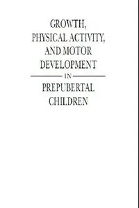 Growth, Physical Activity and Motor Development in Prepubertal Children