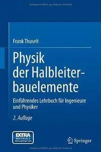 Physik der Halbleiterbauelemente: Einführendes Lehrbuch für Ingenieure und Physiker (Auflage: 2) (Repost)