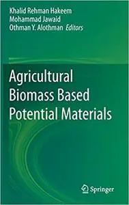 Agricultural Biomass Based Potential Materials (Repost)