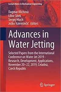 Advances in Water Jetting: Selected Papers from the International Conference on Water Jet 2019