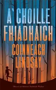 «A'Choille Fhiadhach» by Kenny Lindsay