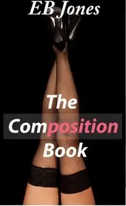 The Composition Book By E.B. Jones