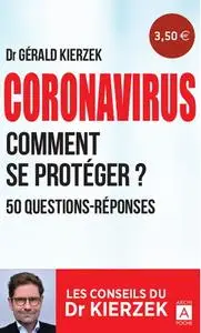 Gerald Kierzek, "Coronavirus - Comment se protéger ? 50 questions-réponses"