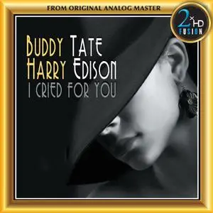Buddy Tate & Harry Sweets Edison - I Cried for You  (Remastered) (2019) [Official Digital Download 24/192]