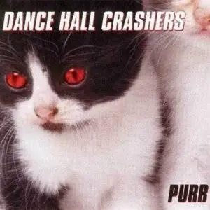 Dance Hall Crashers - Purr (1999)