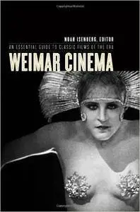 Weimar Cinema: An Essential Guide to Classic Films of the Era (Repost)