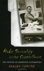 Male Sexuality under Surveillance: The Office in American Literature