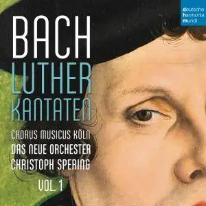 Christoph Spering - Bach: Lutherkantaten, Vol. 1 (BWV 62, 36, 91) (2016) [Official Digital Download]