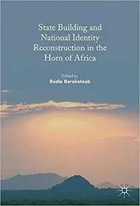 State Building and National Identity Reconstruction in the Horn of Africa