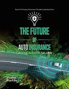The Future of Auto Insurance: Connected, Embedded & Subscribed