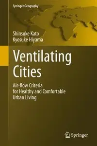 Ventilating Cities: Air-flow Criteria for Healthy and Comfortable Urban Living (Repost)