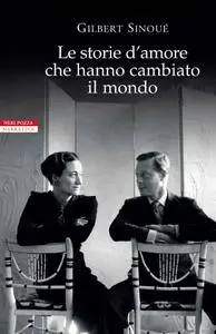 Gilbert Sinoué - Le storie d'amore che hanno cambiato il mondo (Repost)