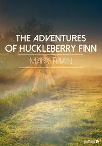 «The Adventures of Huckleberry Finn» by Mark Twain