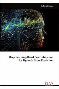 Deep Learning-Based Pose Estimation for Dystonia Score Prediction