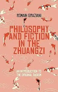 Fiction and Philosophy in the Zhuangzi: An Introduction to Early Chinese Taoist Thought