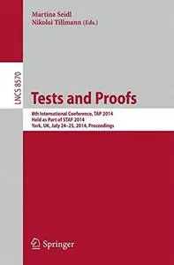 Tests and Proofs: 8th International Conference, TAP 2014, Held as Part of STAF 2014, York, UK, July 24-25, 2014. Proceedings
