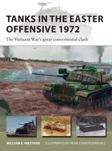 Tanks in the Easter Offensive 1972: The Vietnam War's great conventional clash (New Vanguard)