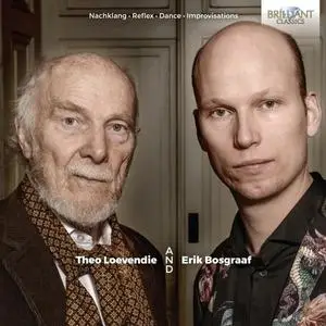 Theo Loevendie & Erik Bosgraaf - Loevendie and Bosgraaf: Nachklang, Reflex, Dance, Improvisations (2018)