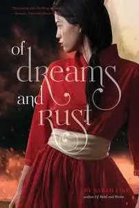«Of Dreams and Rust» by Sarah Fine