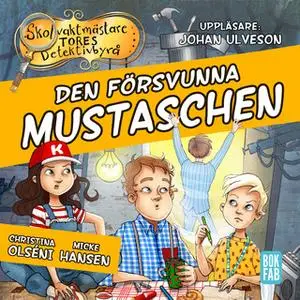 «Den försvunna mustaschen» by Micke Hansen,Christina Olséni