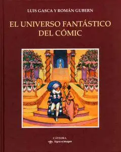 El universo fantástico del cómic, de Luis Gasca y Roman Gubern