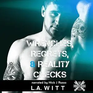 «Wrenches, Regrets, & Reality Checks» by L.A.Witt