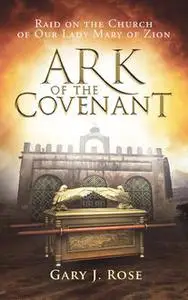 «Ark of the Covenant» by Gary J Rose