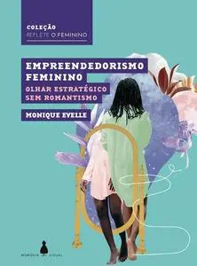 «Empreendedorismo feminino» by Monique Evelle