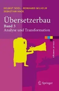 Übersetzerbau: Band 3: Analyse und Transformation (repost)
