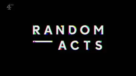 Channel 4 - Random Acts Series 6 (2018)