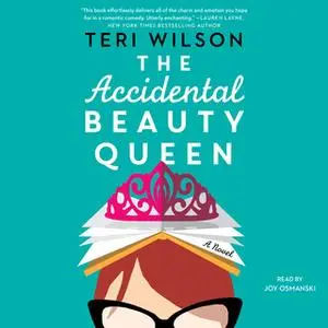 «The Accidental Beauty Queen» by Teri Wilson