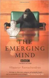 Ramachandran Vilayanur S. - The Emerging Mind: The Reith Lectures 2003