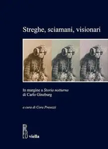 Cora Presezzi - Streghe, sciamani, visionari