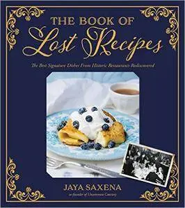 The Book of Lost Recipes: The Best Signature Dishes From Historic Restaurants Rediscovered (Repost)