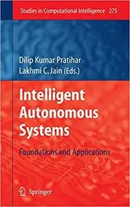 Intelligent Autonomous Systems: Foundations and Applications